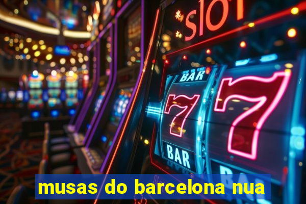 musas do barcelona nua